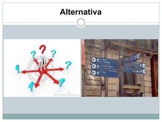 Alternativa
 