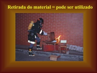 Retirada do material = pode ser utilizado 