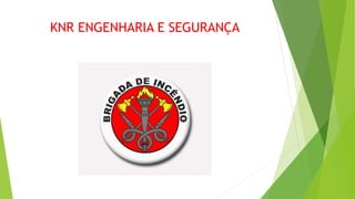 KNR ENGENHARIA E SEGURANÇA
 