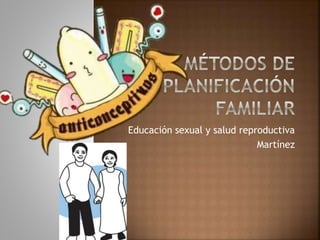Educación sexual y salud reproductiva 
Martínez 
 