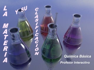 Química Básica
Profesor Interactivo
 