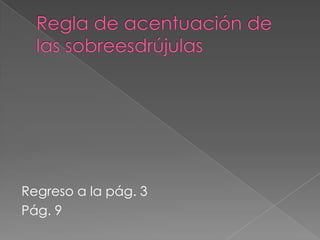 Método SEGA de acentuaciónExplicación …………………pág. 15Ejemplificación …………….pág. 16Regreso al inicioPág. 5