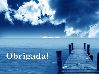 Obrigada!
 