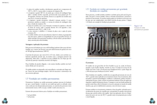mecânica 5                                                                                                                                                                                                                            CAPÍTULO 1




               •	 a placa de modelar metálica, devidamente aquecida até a temperatura de         1.7.1  Fundição em moldes permanentes por gravidade
                  150 °C a 230 °C, é presa sobre o recipiente da máquina (B);                           (fundição em coquilha)
               •	 o recipiente é girado 180° (C), de modo que a mistura de moldagem fique
                  sobre o modelo metálico aquecido, permanecendo nessa posição por 15 a          Nesse processo, o molde metálico também é enchido apenas pela ação da gravi-
                  20 segundos. Durante esse período, forma-se na superfície do modelo uma        dade. Em geral, a matriz (molde) é aberta e fechada manualmente, entretanto é
                  casca de 6 a 10 mm de espessura;                                               possível ser mecanizada. Os machos usados podem ser metálicos ou de areia caso
               •	 o recipiente é girado novamente, voltando à posição anterior. A casca          em que, por sua complexidade, seria difícil retirá-los da peça pronta. A figura
                  permanece aderida ao modelo e o excesso de mistura de moldagem volta           1.24 ilustra um exemplo de fundição por gravidade.
                  para o fundo do recipiente (D);
               •	 a placa de modelar com a casca formada é retirada do recipiente e colocada                                                                                                                  Figura 1.24
                  no forno de cocção, onde é mantida durante 30 a 40 segundos a uma                                                                                                                           Fundição em molde
                  temperatura entre 250 °C e 300 °C (E);                                                                                                                                                      permanente por gravidade.
               •	 a casca sinteriza e solidifica e é retirada da placa com a ajuda de pinos
                  extratores (F);
               •	 os moldes obtidos com esse procedimento, depois de coladas ou grampeadas
                  suas duas partes, podem ser mergulhados em areia ou granalhas de ferro, ou
                  ainda mantidos entre guarnições metálicas, a fim de anular a pressão hidros-
                  tática exercida pelo metal fundido.

             Vantagens e aplicação de processo
             Pelo processo de fundição por casca (shell molding) podemos obter peças de ferro




                                                                                                                                                                                 © irmãos marchiori modelos
             fundido, aço e metais não ferrosos com peso desde dezenas de gramas até cerca
             de 200 kgf (aproximadamente 2 000 N).

             A precisão do processo, que varia de 0,2 a 0,5 mm, aliada a um excelente aca-
             bamento superficial, permite que, em muitos casos, a usinagem posterior seja
             dispensada. Além disso, a superfície da peça moldada fica tão limpa que não
             necessita de posterior tratamento mecânico de limpeza.
                                                                                                 O processo
             Peças fundidas de paredes delgadas e com muitos detalhes também são facil-
             mente obtidas por esse processo.                                                    Os moldes são em geral feitos de ferro fundido ou aço ou, ainda, de bronze,
                                                                                                 quando se quer fundir chumbo, estanho ou zinco. O tempo de serviço de um
             Os moldes podem ser preparados com antecedência e estocados por longo tem-          molde varia entre 3 mil a 10 mil peças para fundição de ferro, e pode chegar até
             po. Trata-se de uma tecnologia simples e fácil de mecanizar e automatizar, daí      a 100 mil peças para fundição de metais “moles”.
             sua crescente aplicação.
                                                                                                 Para a fundição em coquilha, o molde deve ser aquecido previamente até cerca de
                                                                                                 150 °C, quando então é aplicado um revestimento interno. Esse revestimento, além
             1.7  Fundição em moldes permanentes                                                 de facilitar a posterior desmoldagem e melhorar o acabamento, poderá controlar o
                                                                                                 resfriamento da peça. Assim, existem revestimentos isolantes (à base de argila) que
             Denomina-se fundição em molde permanente qualquer processo de fundição              impedem o rápido resfriamento da peça. Consegue-se com isso fundir produtos de
             em que o metal líquido é vertido em um molde que pode ser utilizado várias          paredes muito finas, além de diminuir os riscos de contração no interior do molde
             vezes, sendo por isso denominado permanente, ao contrário dos processos vistos      metálico, que, por ser indeformável, aumenta o risco de trincas na peça.
             anteriormente (areia e shell), em que o molde é usado uma única vez.
                                                                                                 Existem também os revestimentos condutores à base de grafite, utilizados para o
             Existem dois processos básicos para a fundição em moldes permanentes:               recobrimento das partes da coquilha que correspondem às paredes mais grossas
                                                                                                 da peça que convém resfriar com rapidez. Após essa aplicação, eleva-se a tempe-
               •	 por gravidade;                                                                 ratura da matriz até cerca de 350 °C, quando então está preparada para receber
               •	 sob pressão.                                                                   o metal líquido.

  42                                                                                                                                                                                                                                      43
 