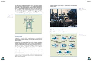 mecânica 5                                                                                                                                                                                                                                                                  CAPÍTULO 2




                                  Para fabricação em grande escala de pequenas peças, é muito usada a prensa de        O metal é extrudado em certo número de processos básicos, como mostram os
                                  fricção, como ilustra o esquema da figura 2.33. Esse tipo de prensa é constituído    esquemas a seguir.
                                  pela bancada (1), onde, na parte superior, é montado o eixo (2), com as rodas de
                                  fricção (3 e 4) feitas de ferro fundido. Com a alavanca (5), pode-se deslocar o                                                                                                                                  Figura 2.34
                                  eixo, de modo que as rodas possam tocar alternadamente o volante (6) coberto                                                                                                                                     Máquina para extrusão
                                  com couro. Quando a roda giratória é acoplada, o volante gira em um sentido e                                                                                                                                    de alumínio.
                                  faz com que o parafuso (7) desça ou suba através da porca (8), levando consigo
                                  a matriz acoplada (9). Essas prensas têm capacidade entre 80 e 400 t.

               Figura 2.33
             Esquema de uma
             prensa de fricção.                                            3       4
                                                                               2



                                                                       6           8
                                                                           7


                                                           5




                                                                                                                                                                                                                               Nycgeo/flickr.com
                                                                   9


                                                               1




                                                                                                                       2.5.1  Processos de extrusão
                                                                                                                       A figura 2.35 mostra vários processos de extrusão.

                                                                                                                                                                                                                                                   Figura 2.35
                                                                                                                                                 Extrusões sólidas                                       Chumbo                                    Processos de extrusão.
                                                                                                                             Extrusão                                 Extrusão                           sob pressão
                                  2.5  Extrusão                                                                                                                                       Êmbolo                            Cabo

                                  No processo de extrusão, o metal é comprimido acima de seu limite elástico                                    Êmbolo

                                  em uma câmara e forçado a escoar por uma matriz, que determina a seção do
                                                                                                                                                                                                    Revestimento
                                  produto resultante.                                                                    Matriz                                                   Matriz
                                                                                                                                   Extrusão direta               Extrusão indireta             Extrudando revestimento
                                                                                                                                   ou para diante                  ou para trás                 de chumbo sobre cabo
                                  A extrusão pode ser a frio ou a quente. Para a maioria dos metais, é utilizada a                              Extrusões tubulares
                                                                                                                            Matriz                    ou ocas                                   Ejetor       Extrusão
                                  extrusão a quente, de modo a reduzir as forças necessárias envolvidas no proces-
                                                                                                                         Mandril
                                  so, eliminar os defeitos do trabalho a frio e reduzir as propriedades direcionais.                                                                                               Êmbolo
                                  O metal é normalmente comprimido por um êmbolo para frente ou para trás e                                     Êmbolo                            Êmbolo

                                  forçado a passar pela matriz, dando origem a um produto que pode ser sólido ou
                                  oco. A figura 2.34 mostra a foto de uma máquina extrusora.                                         Extrusão                          Extrusão                Combinação de extrusão
                                                                                                                                                                                                para diante e para trás
                                                                                                                                                               Extrusão em estágio
                                  Os metais mais usados para a extrusão são o chumbo, o alumínio, o magnésio e o
                                  cobre e suas ligas, por suas resistências ao escoamento e temperaturas de extensão
                                  serem relativamente baixas.                                                                                     Êmbolo                          Êmbolo


                                  O aço é mais difícil de ser extrudado, por sua alta resistência ao escoamento e                                                       Matriz                      Matriz
                                                                                                                                                         Operação 1     pequena        Operação 2   grande
                                  tendência de soldar-se às paredes da câmara da matriz nas condições necessárias
                                  de alta temperatura e pressão.

  82                                                                                                                                                                                                                                                                            83
 