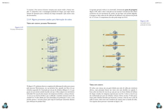 mecânica 5                                                                                                                                                                                                                         CAPÍTULO 2




                                    A extrusão a frio torna-se bastante vantajosa para metais moles e formas sim-       A segunda operação realiza-se no laminador, denominado passo de peregrino
                                    ples. É competitiva com a estampagem profunda de chapas, por exigir menor           (figura 2.38), onde o tubo é colocado em um mandril e estirado por dois roletes
                                    número de operações para a obtenção da chapa estampada e pelo menor custo           excêntricos em um movimento de vaivém, até que fique com paredes delgadas.
                                    das ferramentas.                                                                    Consegue-se obter tubos de 40 a 600 mm de diâmetro com espessura de parede
                                                                                                                        de 1,9 a 8 mm. O comprimento do tubo pode atingir até 30 m.
                                    2.5.4  Alguns processos usados para fabricação de tubos
                                                                                                                                                                                                              Figura 2.38
                                    Tubos sem costura: processo Mannesmann                                                                                                                                    Laminador para a
                                                                                                                                                                                                              produção de tubos.
                    Figura 2.37
             Processo Mannesmann.


                                                                                                                                               a)
                                                                         1

                                                                     3                     4
                                                             a)


                                                                         2                                                                     b)

                                                             b)



                                                                                                                                               c)
                                                             c)




                                                                                                                                               d)
                                                             d)




                                                                                                                        Tubos com costura
                                    Na figura 2.37, podemos observar a sequência de elaboração de tubos sem costura
                                    pelo processo Mannesmann, em sua primeira fase, quando um bloco de aço              Os tubos com costura são em geral obtidos por meio de solda por resistência
                                    cilíndrico aquecido (4) é laminado por um par de cilindros oblíquos (1 e 2), que    elétrica, cujos princípios básicos são vistos com mais detalhes no capítulo 3.
                                    giram em um mesmo sentido fazendo com que o bloco adquira um movimento              Esses tubos são feitos de tiras de aço, que por sua vez foram obtidas de bobinas
                                    helicoidal. Por causa da alta rotação e da temperatura do bloco, começa a formar-   de chapas cortadas em máquinas especiais para esse fim. Como as tiras de aço
                                    -se um oco no interior do bloco, que é calibrado e mantido constante através do     são conformadas por pares de cilindros, tomam a forma circular. O tubo passa,
                                    mandril (3). O tubo obtido por esses laminadores de perfuração é curto e com        então, pelos cilindros eletrodos que fornecem a corrente, a fim de criar o calor de
                                    paredes grossas e necessita passar pela etapa de laminação (mostrada adiante)       solda na junta, onde existe uma resistência de contato entre as bordas do tubo.
                                    para obtenção do produto final.                                                     Um esquema desse processo é mostrado na figura 2.39.

  86                                                                                                                                                                                                                                   87
 