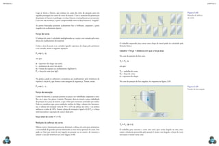 mecânica 5                                                                                                                                                                                                 CAPÍTULO 2




             Logo se inicia a fratura, que começa no canto do corte do punção, para em                                                                                           Figura 2.68
             seguida prosseguir no canto de corte da matriz. Com o aumento da penetração                                                                                         Redução do esforço
             do punção, a fratura se prolonga e as duas fraturas eventualmente se encontram.                                                                                     de corte.
             Caso isso não aconteça, a parte compreendida entre as duas fraturas é “rasgada”.

             As partes fraturadas possuem acabamento liso e brilhante, enquanto a parte
             rasgada tem acabamento áspero.

             Força de corte
             O esforço de corte é calculado multiplicando-se a seção a ser cortada pela resis-
             tência do cisalhamento do material.
                                                                                                  O trabalho requerido para cortar uma chapa de metal pode ser calculado pela
             Como a área da seção a ser cortada é igual à espessura da chapa pelo perímetro       fórmula básica:
             a ser cortado, temos a seguinte equação:
                                                                                                  trabalho = força × distância em que a força atua.
             FC = e · L · σr
                                                                                                  No caso do punção de face reta:
             em que:
                                                                                                  TC = FC · e
             e = espessura da chapa (em mm);
             L = perímetro de corte (em mm);                                                      em que:
             σr = tensão de ruptura ao cisalhamento (kgf/mm2);
             Fc = força de corte (em kgf).                                                        TC = trabalho de corte;
                                                                                                  FC = força de corte;
                                                                                                  e = espessura da chapa.
             Na prática, pode-se substituir a resistência ao cisalhamento pela resistência de
             ruptura à tração tr, que fornece uma margem de segurança. Temos, então:              No caso do punção de face angular, ver esquema na figura 2.69.

             FC = e · L · tr                                                                                                                                                     Figura 2.69
                                                                                                                                                                                 Punção de face angular.
             Força de extração
             Como foi descrito, o punção penetra na peça a ser trabalhada, enquanto o reta-                           e
             lho, ou a peça, fica preso à matriz. Portanto, deve-se extrair a peça trabalhada
             do punção ou a peça da matriz, o que é feito por extratores acionados por molas.
             Pode-se considerar que, para condições médias de folga e afiação das ferramen-
                                                                                                                      c
             tas, o esforço de extração varia de 5% a 12% de esforço de corte, e na prática
             utiliza-se o valor de 10%. Assim, a força de extração é igual a 0,10 Fc, e a força
             total necessária à operação de corte é dada por:




                                                                                                                                                   e
             força total de corte = 1,1 Fc

             Redução do esforço de corte
                                                                                                  TC = FC · (e + c)
             Muitas vezes é interessante procurar diminuir o esforço de corte para minimizar
             a necessidade de grandes prensas destinadas a uma única operação de corte. Isso      O trabalho para executar o corte não varia quer exista ângulo ou não, mas,
             pode ser feito por meio de um ângulo no punção ou na matriz, de maneira a            como a distância percorrida pelo punção é maior com ângulo, a força de corte
             reduzir a área de resistência ao corte (figura 2.68).                                necessária é menor nesse caso.

  108                                                                                                                                                                                                          109
 