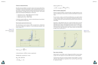 mecânica 5                                                                                                                                                                                                                       CAPÍTULO 2




                                     Cálculo do desenvolvimento                                                        Sabemos que R = r + x,
                                                                                                                                                   2(L total − L − h)
                                     Para obter uma peça dobrada, é necessário começar com uma peça plana de per-      ∴ x = R – r, ou seja, x =                      −r
                                                                                                                                                             π
                                     fil adequado. A partir desse perfil plano, é feito o desenvolvimento da peça. É
                                     por isso que é comumente chamado de perfil de desenvolvimento da peça. Esse       Retorno elástico (spring back)
                                     desenvolvimento é calculado com base na linha neutra da peça. Como valores
                                     práticos para localização da LN podem ser citados para:                           Durante a operação de dobrar o material da chapa, nas regiões próximas ao eixo
                                                                                                                       neutro, há solicitação de tensão inferior ao limite de elasticidade do material da
                                       •	 chapas de até 2 mm → LN = 1/2 · e (espessura da chapa)                       chapa.
                                       •	 chapas de 2 até 4 mm → LN = 3/7 · e
                                       •	 chapas acima de 4 mm → LN = 1/3 · e                                          Por esse motivo, cessada a ação da força de dobramento, essas regiões tendem
                                                                                                                       a voltar à posição original, o que é parcialmente impedido pela ação das ou-
                                     Conhecida a posição da LN, para o cálculo do desenvolvimento, basta determi-      tras regiões da peça que sofreram deformação permanente (acima do limite de
                                     nar o comprimento da linha neutra.                                                elasticidade).

                                     Determinação experimental da linha neutra                                         Entretanto, a chapa dobrada sempre tem o retorno de alguns graus na zona de
                                                                                                                       dobramento, pelo fato de a zona próxima à linha neutra não ter passado do es-
                                     Para determinação exata da posição da LN, é necessário fazer o dobramento         tado elástico para o plástico. Esse ângulo β de retorno varia de 1° a 10°, depen-
                                     de uma tira de chapa com a espessura e o raio de dobramento desejado, como        dendo da espessura da chapa, do tipo de material e do raio de curvatura (figura
                                     mostra a figura 2.73.                                                             2.74). Para ter uma ideia exata de seu valor, convém realizar um ensaio prévio
                                                                                                                       de dobra. Para o aço doce, β ≅ 2°.
                   Figura 2.73
         Determinação da posição                                                      f
                                                                                                                                                                                                            Figura 2.74
                  da linha neutra.                                                                                                                                                                          Ângulo de retorno.
                                                                                                                                                        βº
                                                                                                                                                                                       βº
                                                                                           h
                                                                               x

                                                                               r

                                                                        R                           d


                                                                                                    c

                                                                L

                                                                            L total




                                                            2πR
                                     Temos: L total = L +       +h
                                                             4

                                                                                                                       Raio mínimo da dobra
                                     (o desenvolvimento e a LN têm o mesmo comprimento)
                                                                                                                       Quanto menor o raio de dobra, maior o alongamento das fibras externas sujeitas
                                     Multiplicando a expressão por 2, temos:                                           à tração. Para evitar rupturas, esse raio de dobra não deve ser muito pequeno.

                                     2Ltotal = 2L + πR + 2h                                                            A determinação teórica do raio mínimo da dobra é bastante difícil, e na prática
                                                                                                                       utilizamos valores obtidos por experiência. Para o aço doce, Rmín  e, em que
                                     ∴ R = 2(L total − L − h)                                                          e = espessura da chapa.

  112                                                                                                                                                                                                                                113
 