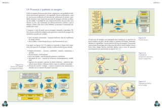 mecânica 5                                                                                                                                                                                                                                               CAPÍTULO 5




                                              5.4  Processos e qualidade na usinagem
                                                                                                                                         Geometria da                                                                           Posicionamento e
                                                                                                                                          ferramenta                                                                              repetibilidade
                                              Utiliza-se máquina-ferramenta para usinar componentes com qualidade de tole-
                                                                                                                                                                                                                                    EXATIDÃO
                                              râncias dimensional, geométrica e de rugosidade. Mesmo indiretamente, como                  Desgaste da
                                                                                                                                          ferramenta
                                              no caso de peças produzidas por processos de conformação ou injeção, a qua-                  Fixação da                                                                          Sistema de medição
                                                                                                                                                                                                                               de posicionamento
                                              lidade resultante é uma função dos processos de usinagem utilizados na obten-                   peça
                                                                                                                                                            Erros devidos                                                        Erros numéricos
                                              ção dos moldes. A qualidade de uma máquina-ferramenta está associada a seus                 Estabilidade       ao método                    PRECISÃO                Erros da       de interpolação
                                                                                                                                            da peça         de operação                   DA PEÇA                 máquina
                                              sistemas, ao uso a que é destinada, aos esforços mecânicos e térmicos a que se
                                              submete, à forma como afeta o meio ambiente e às precisões e acabamento esti-               Peso da peça                                                                       Condição estrutural e dos
                                                                                                                                                                                                                               acionamentos – CNC
                                              pulados para a peça.                                                                        Temperatura
                                                                                                                                                                                       Erros do meio
                                                                                                                                           de contato                                                                            ESTABILIDADE
                                                                                                                                                                                                                                      Estática
                                              A máquina é o item de maior custo na usinagem, incluindo os operadores. Po-              Dados de usinagem                    Temperatura           Vibrações                           Dinâmica
                                                                                                                                        (parâmetros etc.)                                                                             Térmica
                                              rém, mesmo a melhor das máquinas pode apresentar resultados de usinagem não
                                              satisfatórios, quando, por exemplo:

                                               •	 não é instalada corretamente – fundação ineficiente, falta de estabilização                                                                                                Figura 5.5
                                                  da energia elétrica;                                                          Os processos de usinagem são empregados para transformar as superfícies de                   Precisão da peça.
                                               •	 não se utiliza a correta fixação da peça e das ferramentas de corte.          peças metálicas em geral, visando atingir os requisitos de formato, dimensões,
                                                                                                                                tolerâncias e rugosidades. Existem processos diversos de usinagem. Os processos
                                              Com apoio nas figuras 5.4 e 5.5, podem ser resumidos os fatores mais impor-       convencionais de usinagem são as operações de retificar, brunir, lapidar, tornear,
                                              tantes dos processos de usinagem, visando a melhor precisão da peça usinada:      fresar, furar, alargar, brochar, mandrilar, plainar, roscar, serrar. As operações
                                                                                                                                mais frequentes são representadas nas figuras 5.6 e 5.7:
                                               •	 máquina-ferramenta – estrutura, estabilidade, tamanho, componentes e
                                                  precisão;                                                                                                                                                                  Figura 5.6
                                               •	 fixação da peça e da ferramenta;                                                                                                                                           Operações de
                                               •	 peça a ser usinada – tipo de material, geometria e tolerâncias;                                                                                                            torneamento, fresamento,
                                               •	 ferramenta de corte – material da ferramenta, formato/geometria, estabili-                                   Tornear                Fresar                                 furação e alargamento.
                                                  dade;
                                               •	 segurança do operador e questões de ordem ambiental – tolerâncias aper-
                                                  tadas de peças sujeitas à dilatação térmica requerem ambiente controlado;
                        Figura 5.4
                                               •	 sistemas de controle e medição – é preciso consonância dos instrumentos e
              Influência da qualidade
                                                  métodos com os requisitos de projeto e processo.
             da máquina-ferramenta.
                                                                                                                                                                Furar                Alargar


                                    Qualidade de acabamento das partes
                                     da máquina e precisão de montagem                              PNEUMÁTICA/HIDRÁULICA
                                   Comportamento geométrico e cinemático
                                   da máquina-ferramenta “descarregada”         ERGONOMIA             ELETROELETRÔNICA


                                                                                                                                                                                                                             Figura 5.7
              Dinâmica dos                                                       QUALIDADE
                                                                                                                                                                                                                             Operações de retificar,
                                        Comportamento geométrico                                         Disponibilidade
              acionamentos               e cinemático da máquina-                  DE UMA                                                                                                                                    brunir e lapidar.
               e influência                                                                              Confiabilidade
                                         -ferramenta “carregada”                  MÁQUINA-
              dos sistemas                                                                               Segurança
               de medição                                                       -FERRAMENTA




                              Comportamento   Comportamento    Comportamento    MEIO AMBIENTE             MECÂNICA
                                 Estático
                                 estático       Dinâmico
                                                dinâmico          Térmico
                                                                  térmico      Impacto ambiental
                                                                                Controle de ruído
                                                                                                                                         Retificar                          Brunir                            Lapidar
                                                PROCESSO




  186                                                                                                                                                                                                                                                        187
 