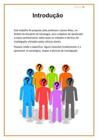 P á g i n a | 3
Este trabalho foi proposto pela professora Leonor Alves, no
âmbito da disciplina de Sociologia, com o obje...