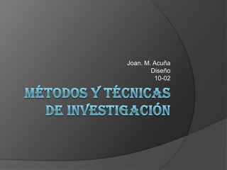 Joan. M. Acuña
        Diseño
         10-02
 