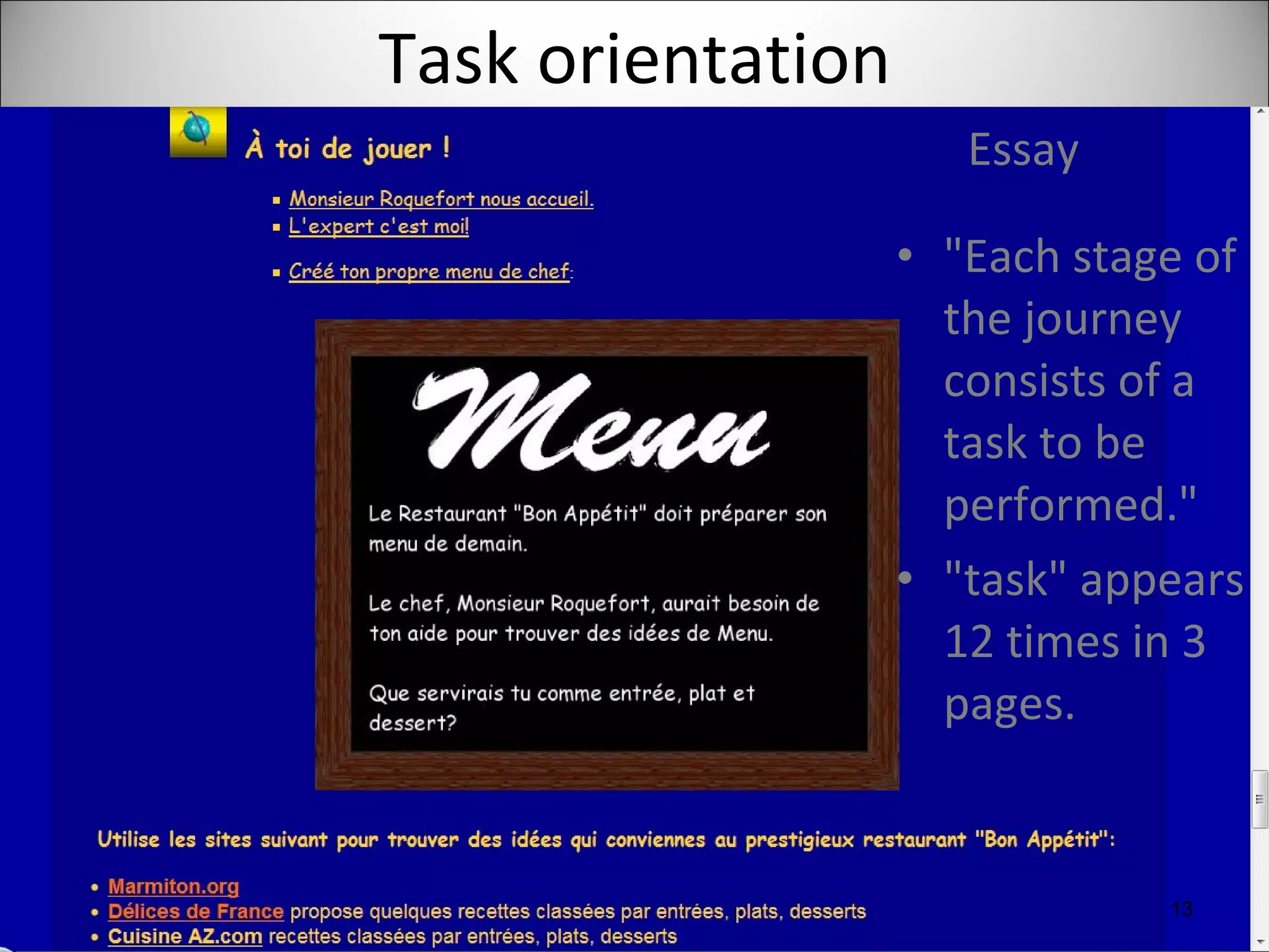 Task orientation Essay "Each stage of the journey consists of a task to be performed." "task" appears 12 times in 3 pages. 