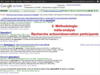 2. Méthodologie:
             méta-analyse
Recherche action/observation participante
 