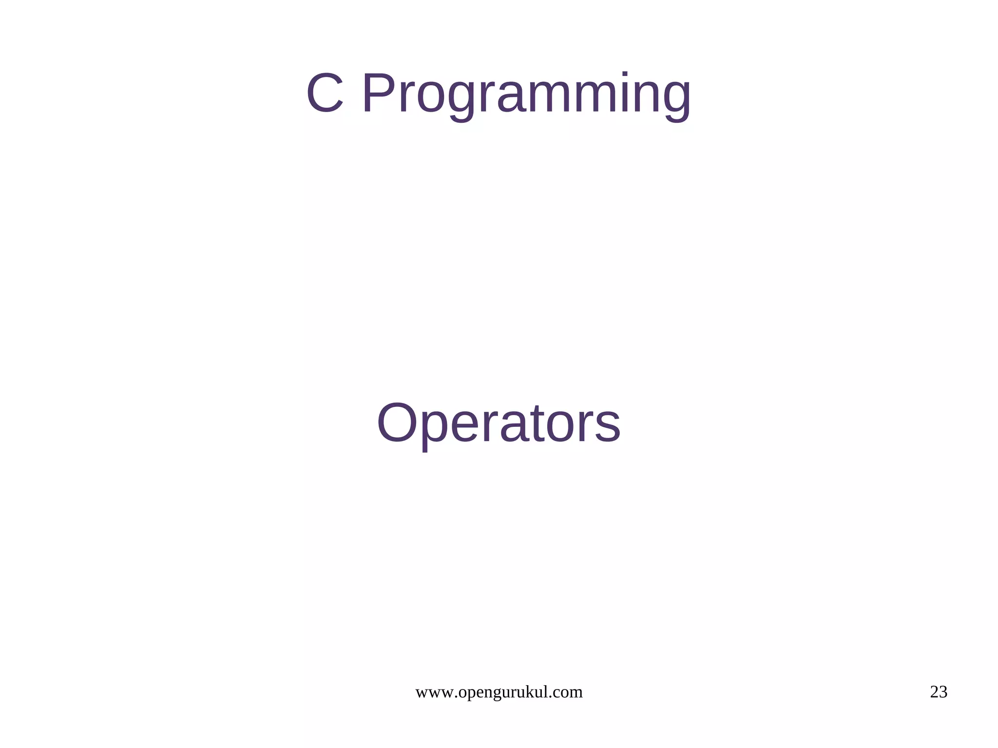 C Programming Operators www.opengurukul.com 23 