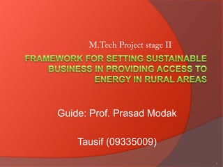 Guide: Prof. Prasad Modak

    Tausif (09335009)
                            1
 