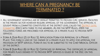 WHERE CAN A PREGNANCY BE
TERMINATED ?
•
DISTRICT LEVEL
COMMITTEE
•
•
 