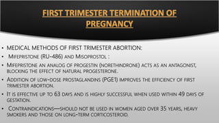 FIRST TRIMESTER TERMINATION OF
PREGNANCY
•
•
•
•
•
•
 