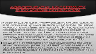 AMENDMENT TO MTP ACT WILL ALIGN THE REPRODUCTIVE
RIGHTS OF WOMEN WITH 21ST CENTURY MEDICINE


 