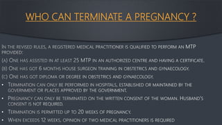 WHO CAN TERMINATE A PREGNANCY ?
•
•
•
•
 