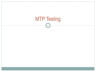 MTP Testing
41
 