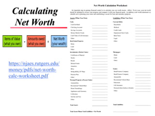Calculating
Net Worth
https://njaes.rutgers.edu/
money/pdfs/net-worth-
calc-worksheet.pdf
 