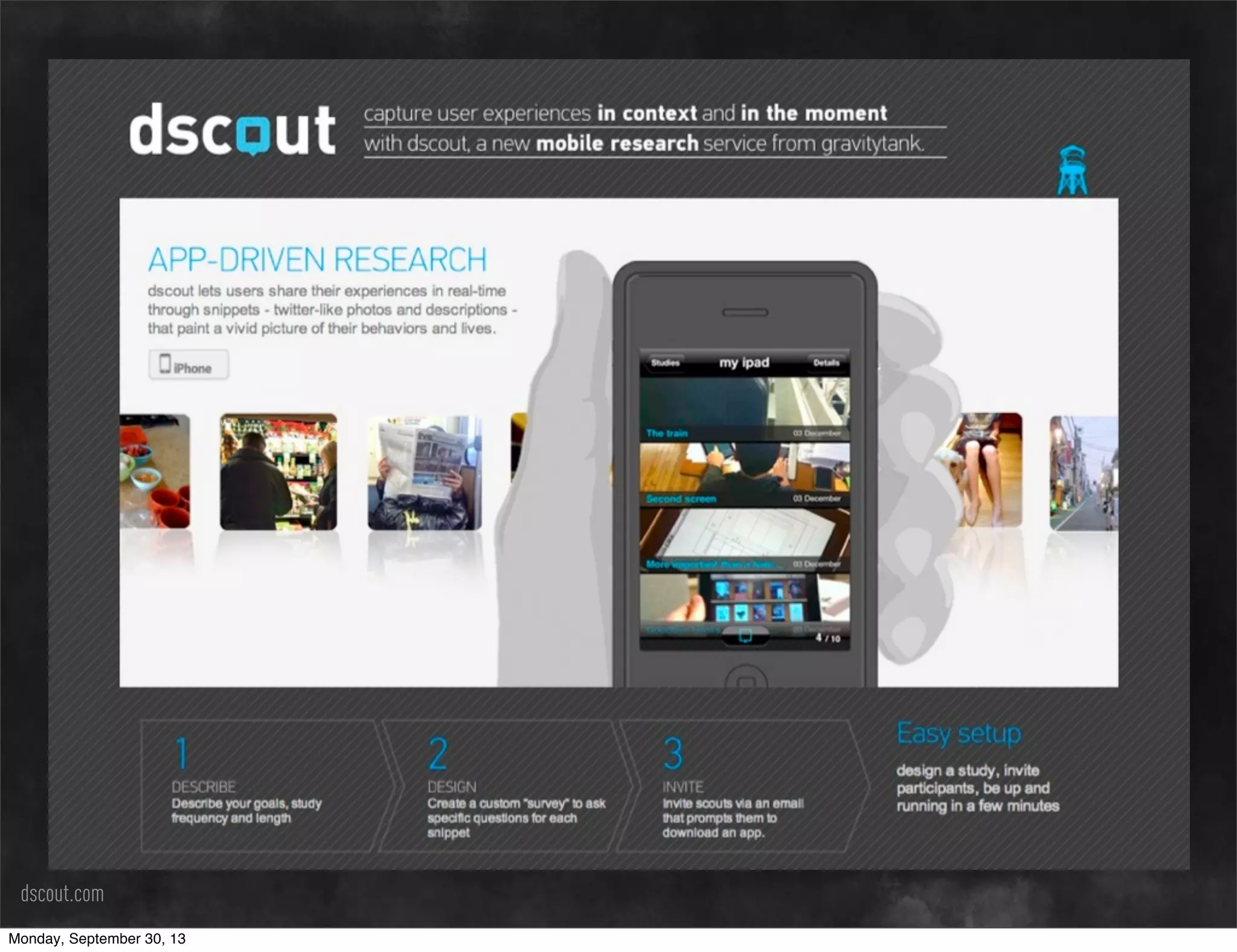 dscout.com
Monday, September 30, 13
 