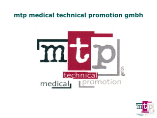 mtp medical technical promotion gmbh
Robert Festaud
Sales & Marketing Manager
Latin America & Canada
 