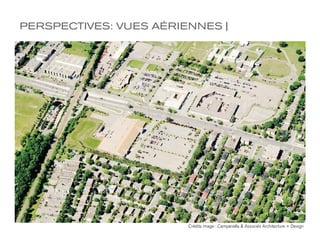 PERSPECTIVES: VUES AÉRIENNES |




                        Crédits image : Campanella & Associés Architecture + Design
 