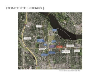 CONTEXTE URBAIN |




                    Source (fond de carte): Google Map
 