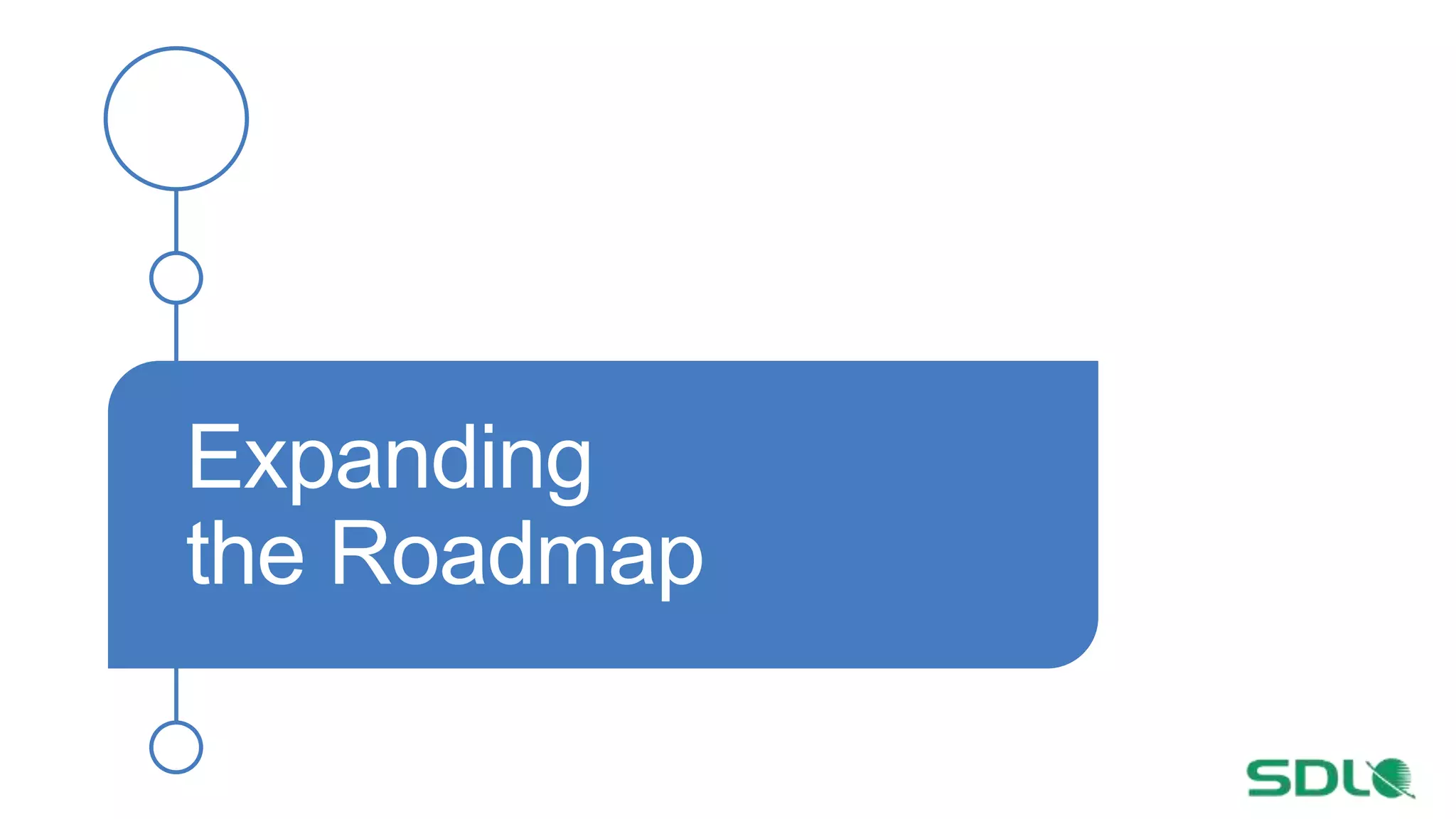 Expanding
the Roadmap
 