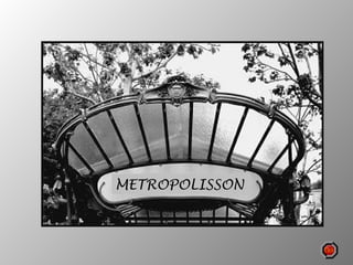 METROPOLISSON

 