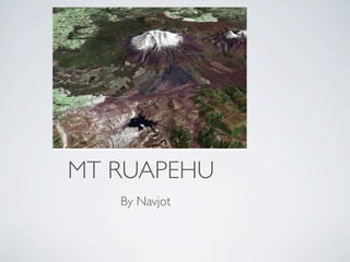 MT RUAPEHU
   By Navjot
 
