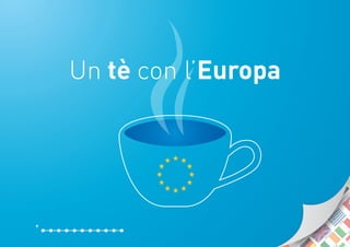 Un tè con l’Europa

 