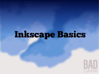 Inkscape Basics
 