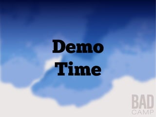 Demo
Time
 