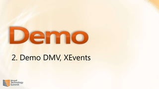 2. Demo DMV, XEvents
 