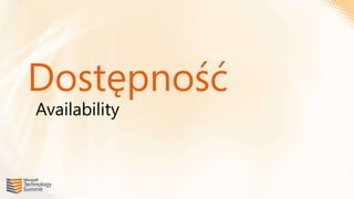 Dostępność
Availability
 