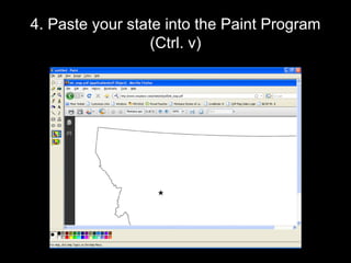 4. Paste your state into the Paint Program (Ctrl. v) 