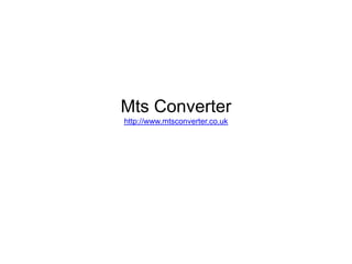 Mts Converterhttp://www.mtsconverter.co.uk 