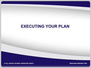 EXECUTING YOUR PLAN 
