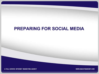 PREPARING FOR SOCIAL MEDIA 