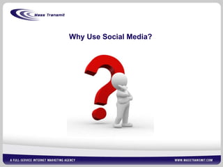 Why Use Social Media? 