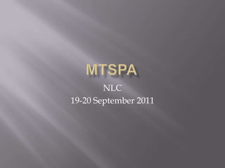 MTSPA NLC 19-20 September 2011 