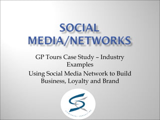 GP Tours Case Study – Industry Examples Using Social Media Network to Build Business, Loyalty and Brand 