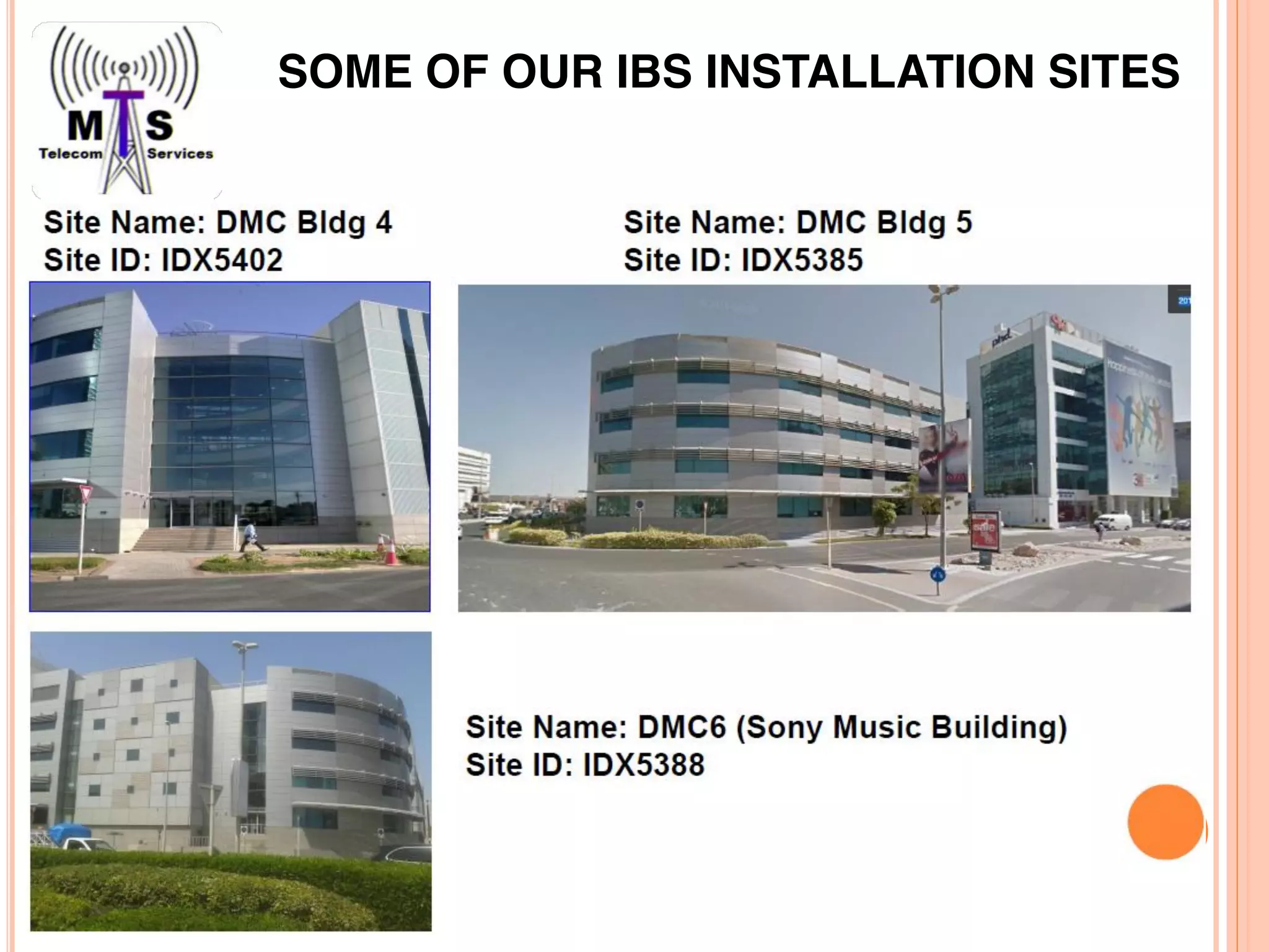 SOME OF OUR IBS INSTALLATION SITES
 