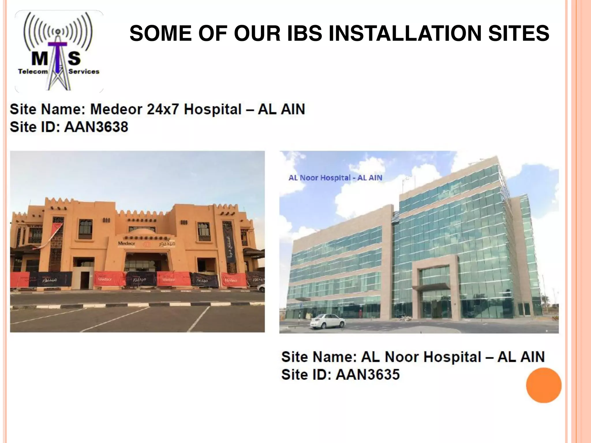 SOME OF OUR IBS INSTALLATION SITES
 