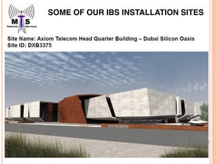 SOME OF OUR IBS INSTALLATION SITES
 
