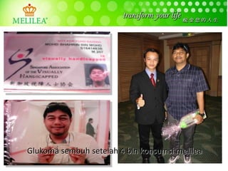 Glukoma sembuh setelah 4 bln konsumsi melilea
 