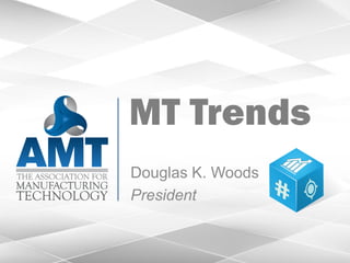 MT Trends
Douglas K. Woods
President

 