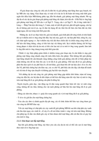 36
¥ giai ®o¹n nµy c«ng t¸c chñ yÕu lµ ®Òn bï vµ gi¶i phãng mÆt b»ng theo quy ho¹ch, tr¶
l¹i MB cho x©y dùng. Giai ®o¹n nµy cã mét sè Ýt dù ¸n lµ ®· hoµn tÊt trong mét thêi gian
ng¾n khi ®iÒu kiÖn MB kh«ng phøc t¹p, ®Òn bï nhanh, gi¶i phãng mÆt b»ng nhanh. Nh-ng
®¹i ®a sè c¸c dù ¸n giai ®o¹n gi¶i phãng mÆt b»ng rÊt chËm, kÐo dµi nh- ë Hµ Néi tr-êng hîp
gi¶i phãng mÆt b»ng ®Ó XD cÇu v-ît Ng· T- Väng, cÇu v-ît Ng· T- Së, ®-êng vµnh ®ai 2
L¸ng – Ph¸p V©n kÐo dµi trong 2, 3 n¨m, mét sè chç ®· gi¶i to¶, ph¸ dì ngæn ngang, cßn l¹i
®a sè kh«ng gi¶i to¶ ®-îc, ng-êi d©n lîi dông ®æ r¸c th¶i lªn ®ã lµm cho bïn ®Êt r¸c th¶i
ngËp ngôa, tån t¹i trong mét thêi gian dµi.
Nh÷ng dù ¸n ®-îc thùc hiÖn tèt, gi¶i to¶ nhanh, qu¸ tr×nh ph¸ dì c«ng tr×nh cò tiÕn hµnh
th× sù « nhiÔm m«i tr-êng còng b¾t ®Çu: bôi mï mÞt, g¹ch vì, vËt liÖu phÕ th¶i, tiÕng ån, c©y
cèi chÆt ngæn ngang.v.v. Sù « nhiÔm nµy tr¶i dµi theo chiÒu dµi vµ chiÒu réng c«ng tr×nh, cã
thÓ kÐo dµi hµng th¸ng, còng cã khi kÐo d¹i vµi th¸ng trêi. Sù « nhiÔm kh«ng chØ bã hÑp
trong ph¹m vi diÖn tÝch dù ¸n mµ cã khi cßn lan to¶ c¶ ra m«i tr-êng xung quanh, lµm ¶nh
h-ëng ®Õn m«i tr-êng chung trong mét thêi gian dµi.
ChÝnh v× vËy biÖn ph¸p gi¶m thiÓu « nhiÔm trong giai ®o¹n nµy lµ cÇn khÈn tr-¬ng gi¶i
phãng mÆt b»ng cµng nhanh cµng tèt (nÕu ®iÒu kiÖn cho phÐp). NÕu kh«ng thÓ gi¶i phãng
mÆt b»ng nhanh th× cÇn khoanh vïng nh÷ng c«ng tr×nh gi¶i phãng sím ®Ó cã biÖn ph¸p rµo
ch¾n kh«ng cho ®æ r¸c th¶i lªn c¸c vÞ trÝ ®· ®-îc gi¶i phãng. Chç nµo ®· ®-îc gi¶i phãng
ph¶i thu dän s¹ch sÏ c¸c phÕ liÖu ®-a ®i n¬i kh¸c, giai ®o¹n bèc dì vËt liÖu cÇn t-íi n-íc cho
Èm VL phÕ th¶i chèng bôi cho khu vùc, c¸c xe chë VL phÕ th¶i cÇn che ®Ëy cÈn thËn ®Ó tr¸nh
r¬i v·i trªn ®-êng vËn chuyÓn vµ kh«ng g©y bôi khi vËn chuyÓn.
Víi nh÷ng dù ¸n mµ c«ng t¸c gi¶i phãng mÆt b»ng gÆp nhiÒu khã kh¨n, trËm trÔ trong
c«ng t¸c ®Òn bï, c¸c hé d©n di dêi chËm cã thÓ kÐo dµi hµng n¨m th× viÖc b¶o vÖ m«i tr-êng
trªn mÆt b»ng ®· ®-îc gi¶i phãng cÇn ph¶i lµ ®ång bé:
-Tuyªn truyÒn, gi¸o dôc, vËn ®éng ng-êi d©n xung quanh thùc hiÖn tèt viÖc vÖ sinh c«ng
céng, kh«ng ®æ r¸c th¶i, kh«ng cho vËt nu«i phãng uÕ bõa b·i lªn mÆt b»ng ®· ®-îc gi¶i
phãng.
- Dïng c¸c tÊm t«n, nhùa.v.v. qu©y kÝn xung quanh c¸c vÞ trÝ mÆt b»ng ®· ®-îc gi¶i phãng.
- T-íi n-íc gi÷ Èm cho mÆt b»ng chèng bôi.
- Yªu cÇu c¸c ®¬n vÞ chÝnh quyÒn ®Þa ph-¬ng, c¸c tæ chøc ®oµn thÓ khu vùc cïng tham gia
vµo c«ng t¸c BVMT khu vùc.
Víi c¸c mÆt b»ng cã chÆt ph¸ c¸c c©y xanh ®Ó gi¶i phãng MB th× sau khi chÆt ph¸ c©y xanh
cÇn thu dän ngay c¸c cµnh l¸ , rÔ c©y ®-a ®i n¬i kh¸c tr¸nh v-¬ng v·i trªn mÆt b»ng. Kh«ng
cho phÐp ng-êi d©n vµo ®¸nh gèc c©y sÏ lµm nham nhë mÆt b»ng ,®Êt c¸t ®µo lªn sÏ g©y bôi
cho m«i tr-êng.
2.2.2. Giai đoạn san lấp mặt bằng.
Sau khi gi¶i phãng mÆt b»ng, tuú theo yªu cÇu cña dù ¸n mµ cã thÓ cÇn san ñi mÆt b»ng
theo mét sè tr-êng hîp sau:
 